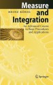 Measure And Integration: An Advanced Course In Basic Procedure And Applications - Heinz König, Heinz Kvnig