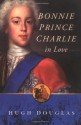 Bonnie Prince Charlie in Love - Hugh Douglas