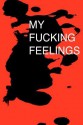 My Fucking Feelings - John Kim