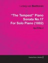 "The Tempest" Piano Sonata No.17 by Ludwig Van Beethoven for Solo Piano (1802) Op.31/No.2 - Ludwig van Beethoven