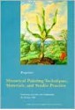 Historical Painting Techniques, Materials, and Studio Practice Practice: Preprints of a Symposium, University of Leiden, the Netherlands, 26-29 June 1995 - Arie Wallert