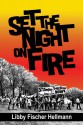 Set the Night on Fire - Libby Fischer Hellmann