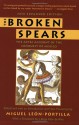 The Broken Spears 2007 Revised Edition: The Aztec Account of the Conquest of Mexico - Miguel León-Portilla