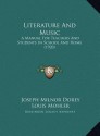 Literature And Music: A Manual For Teachers And Students In School And Home (1920) - Joseph Milnor Dorey, Louis Mohler