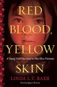 Red Blood, Yellow Skin - Linda L.T. Baer