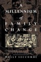 A Millennium of Family Change: Feudalism to Capitalism in Northwestern Europe - Wally Seccombe