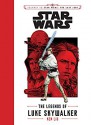 Journey to Star Wars: The Last Jedi The Legends of Luke Skywalker (Star Wars: Journey to Star Wars: the Last Jedi) - Ken Liu, J.V. Jones