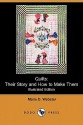 Quilts: Their Story and How to Make Them (Illustrated Edition) (Dodo Press) - Marie D. Webster