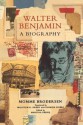 Walter Benjamin: A Biography - Momme Brodersen, Martina Dervis, Ingrida Ligers