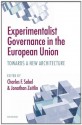 Experimentalist Governance in the European Union: Towards a New Architecture - Jonathan Zeitlin, Charles F. Sabel