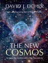 The New Cosmos: Answering Astronomy's Big Questions - David J. Eicher, Alex Filippenko