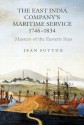 The East India Company's Maritime Service, 1746-1834: Masters of the Eastern Seas - Jean Sutton