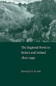 The Regional Novel in Britain and Ireland: 1800 1990 - Keith Snell