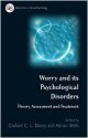 Worry and Its Psychological Disorders: Theory, Assessment and Treatment - Graham C.L. Davey