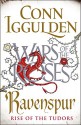 War of the Roses: Ravenspur: Rise of the Tudors Book Four (Wars of the Roses) - Conn Iggulden