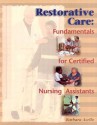 Restorative Care: Fundamentals for the Certified Nursing Assistant - Barbara Acello