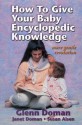 How to Give Your Baby Encyclopedic Knowledge - Glenn Doman, Janet Doman