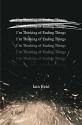 I'm Thinking of Ending Things - Iain Reid