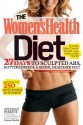 The Women's Health Diet: 27 Days to Sculpted Abs, Hotter Curves & a Sexier, Healthier You! - Stephen Perrine, Leah Flickinger, Editors of Women's Health