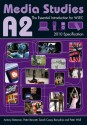 A2 Media Studies: The Essential Introduction for WJEC (Essentials) - Antony Bateman, Peter Bennett, Sarah Casey Benyahia, Peter Wall