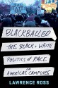 Blackballed: The Black and White Politics of Race on America's Campuses - Lawrence Ross