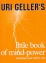 Uri Geller's Little Book of Mind-Power - Uri Geller