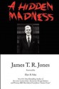 A Hidden Madness - James T.R. Jones, Elyn R. Saks