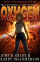 Oxygen: A Science Fiction Romantic Suspense Space Adventure (Oxygen Series #1) - John Olson, Randy Ingermanson