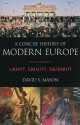 A Concise History of Modern Europe: Liberty, Equality, Solidarity - David S. Mason