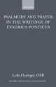 Psalmody and Prayer in the Writings of Evagrius Ponticus - Luke Dysinger