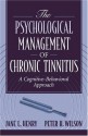 Psychological Management of Chronic Tinnitus, The: A Cognitive-Behavioral Approach - Jane L. Henry, Peter H. Wilson