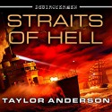 Destroyermen: Straits of Hell: Destroyermen, Book 10 - Taylor Anderson, William Dufris, Tantor Audio