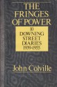 The Fringes of Power: 10 Downing Street Diaries, 1939-1955 - John Colville