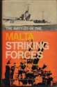 Battles of the Malta Striking Forces (Sea Battles in Close Up) - Peter C. Smith