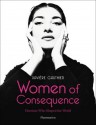 Women of Consequence: Heroines Who Shaped the World - Xavière Gauthier, Michelle Perrot