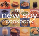 New Soy Cookbook : Tempting Recipes for Soybeans, Soy Milk, Tofu, Tempeh, Miso and Soy Sauce - Lorna Sass, Jonelle Weaver