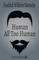 Human, All Too Human (Xist Classics) - Friedrich Nietzsche, Paul V. Cohn