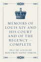 Memoirs of Louis XIV and His Court and of the Regency - Complete - duc de Louis de Rouvroy Saint-Simon