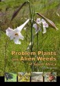 Problem Plants and Alien Weeds of South Africa - Clive Bromilow