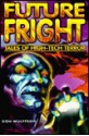 Future Fright: Tales Of High Tech Terror - Don L. Wulffson