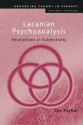 Lacanian Psychoanalysis: Revolutions in Subjectivity (Advancing Theory in Therapy) - Ian Parker