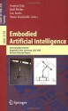 Embodied Artificial Intelligence: International Seminar, Dagstuhl Castle, Germany, July 7-11, 2003, Revised Selected Papers (Lecture Notes in Computer ... / Lecture Notes in Artificial Intelligence) - Fumiya Iida, Rolf Pfeifer, Luc Steels, Yasuo Kuniyoshi