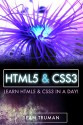 HTML and CSS: A Crash Course Step-by-Step Guide to HTML5 and CSS3 (HTML5 and CSS3, HTML5, HTML code, HTML CSS, HTML javascript Book 1) - Sean Truman, AZ Elite Publishing