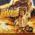 Doc Savage #3: Skull Island - Will Murray, Michael McConnohie, LLC Dreamscape Media