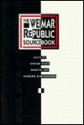 The Weimar Republic Sourcebook - Anton Kaes, Martin Jay, Edward Dimendberg, Anton Kaws