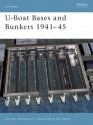 U-Boat Bases and Bunkers 1941-45 - Gordon Williamson, Ian Palmer