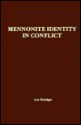 Mennonite Identity in Conflict - Leo Driedger