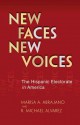 New Faces, New Voices: The Hispanic Electorate in America - Marisa A. Abrajano, R. Michael Alvarez