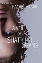 A Veil of Shattered Dreams - Rachel Stark