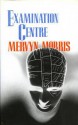 Examination Centre: Poems - Mervyn Morris